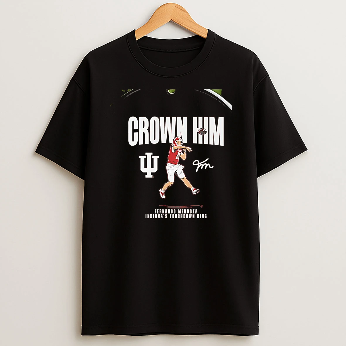 Fernando Mendoza Crown Him Indiana Hoosiers Touchdown King Chriast T Shirt