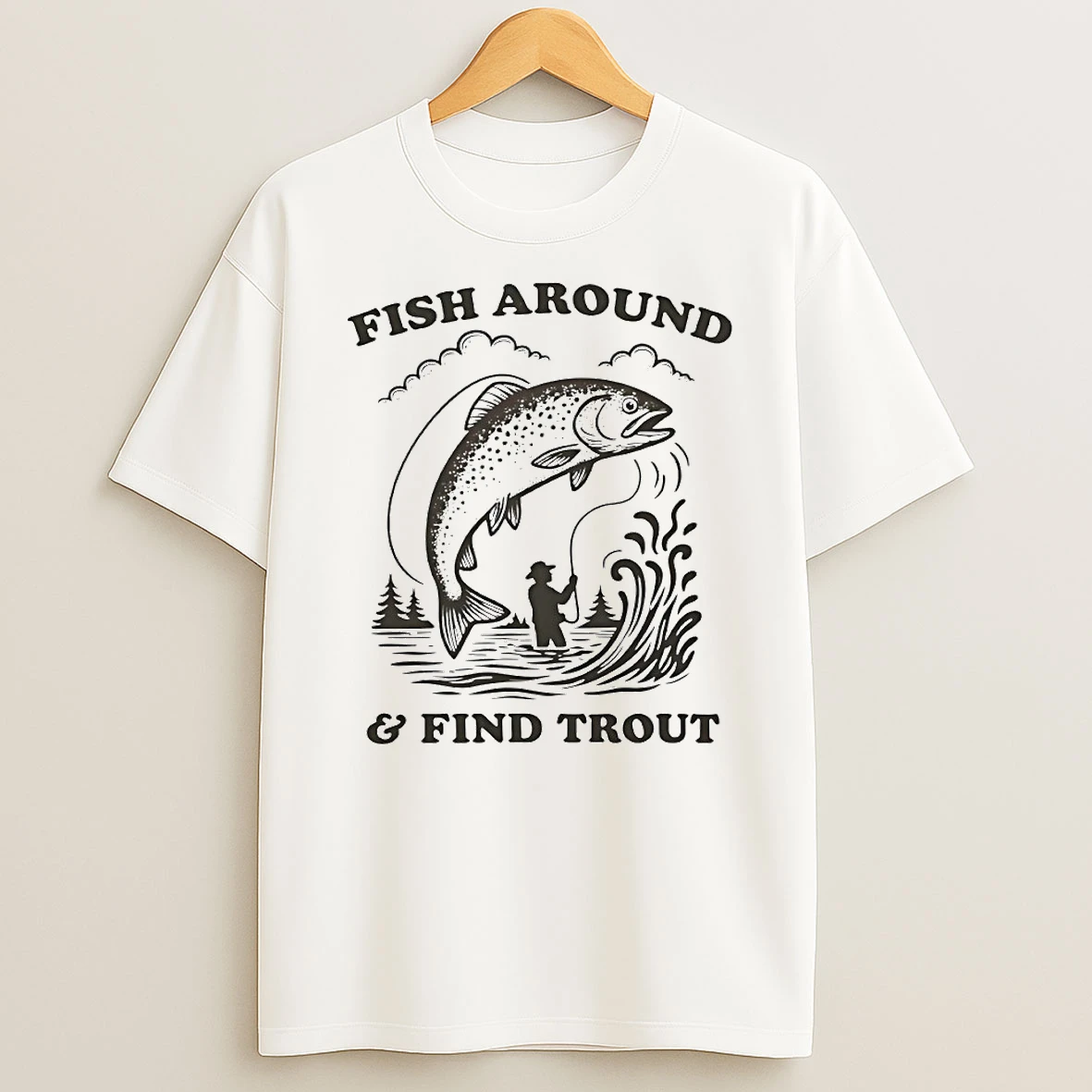Fish Around And Find Trout Circle T Shirt