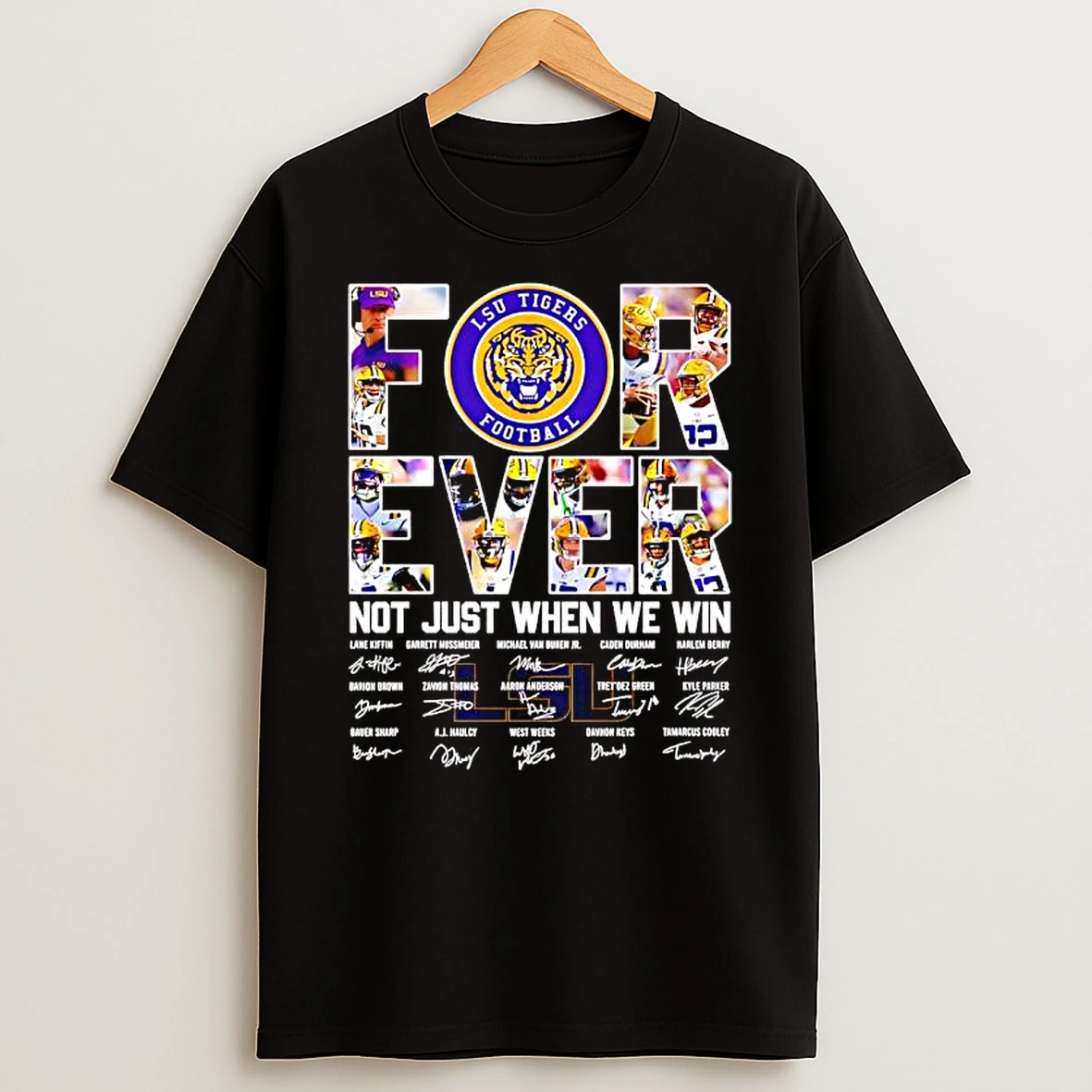 Forever Lsu Tigers Not Just When We Win Players Signatures T Shirt
