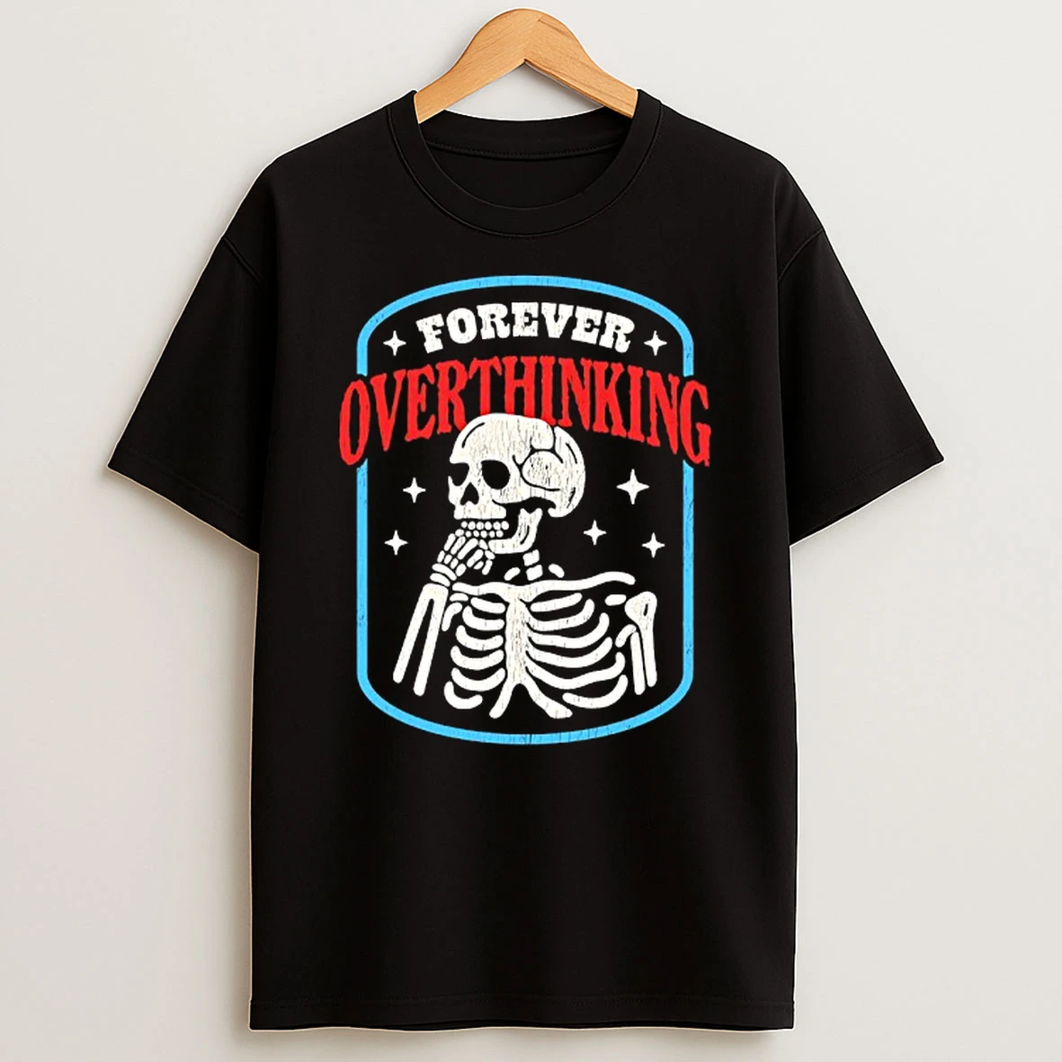 Forever Overthinking Skeleton T Shirt