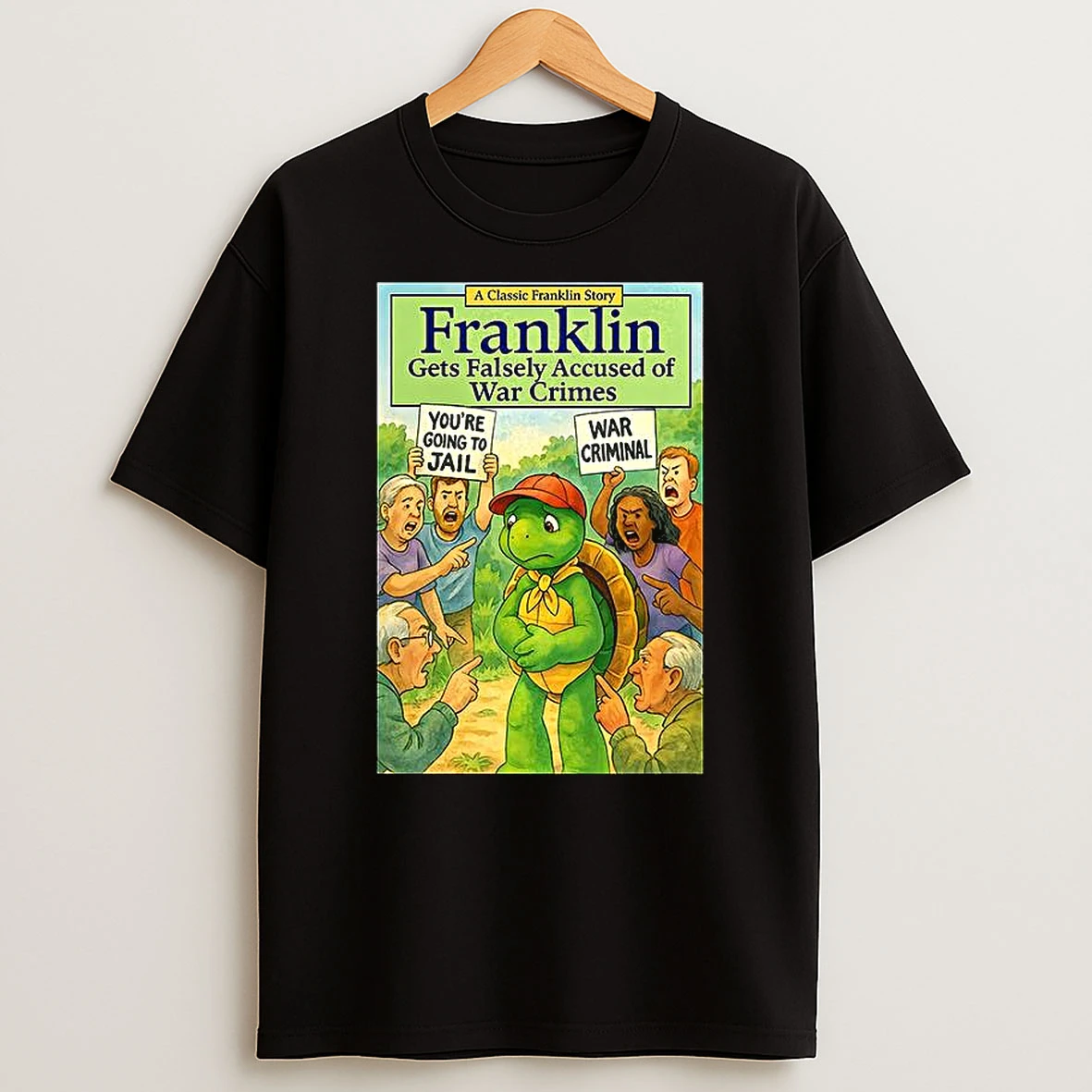 Franklin Turtle Gets Falsely Accused Of War Crimes T Shirt