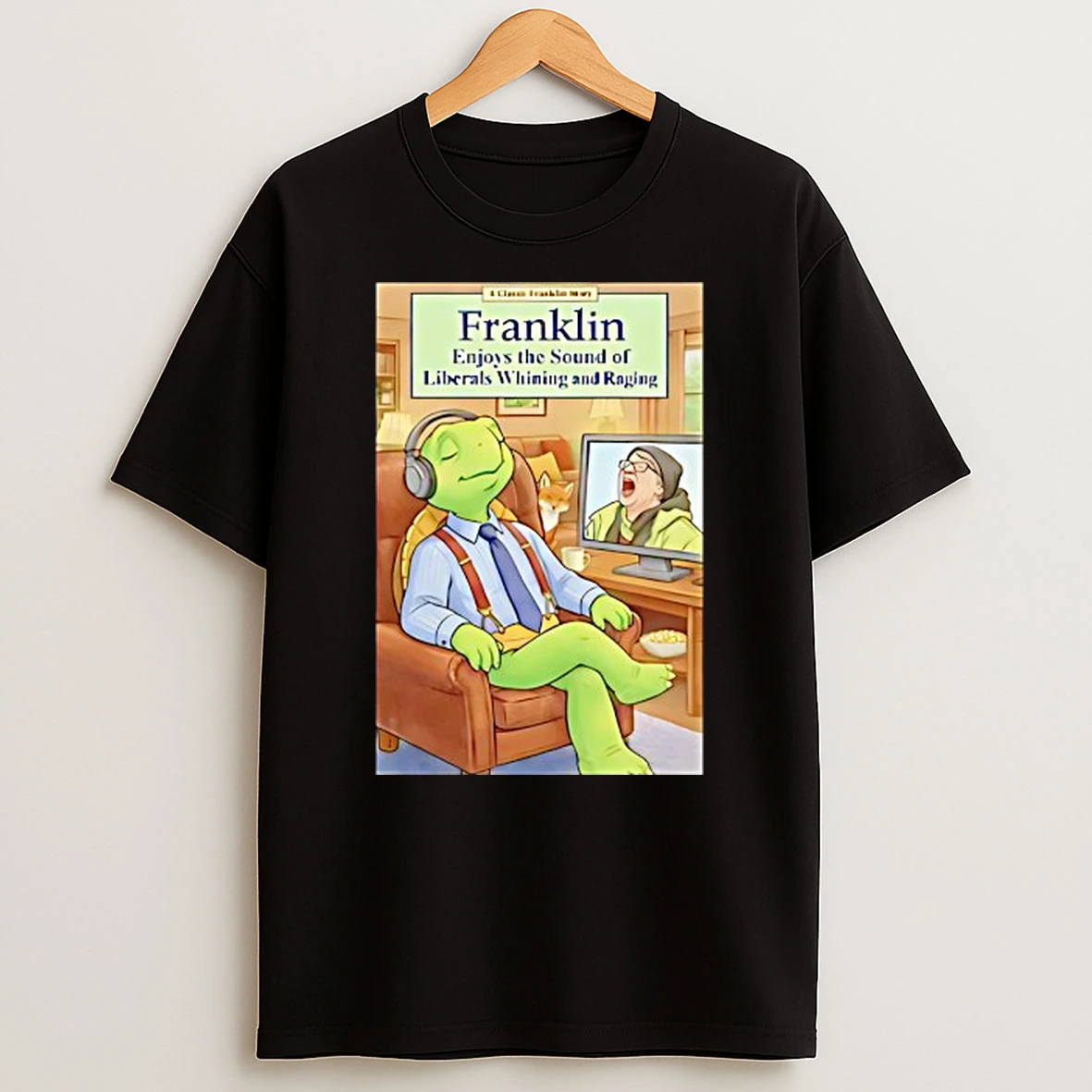 Franklin Enjoys Liberals Whining T Shirt