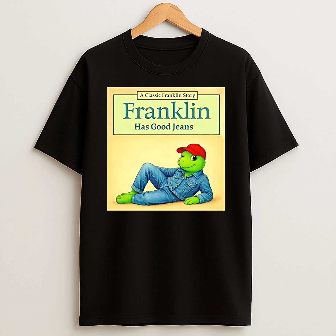 Franklin Has Good Jeans Trump Jeans Meme T Shirt