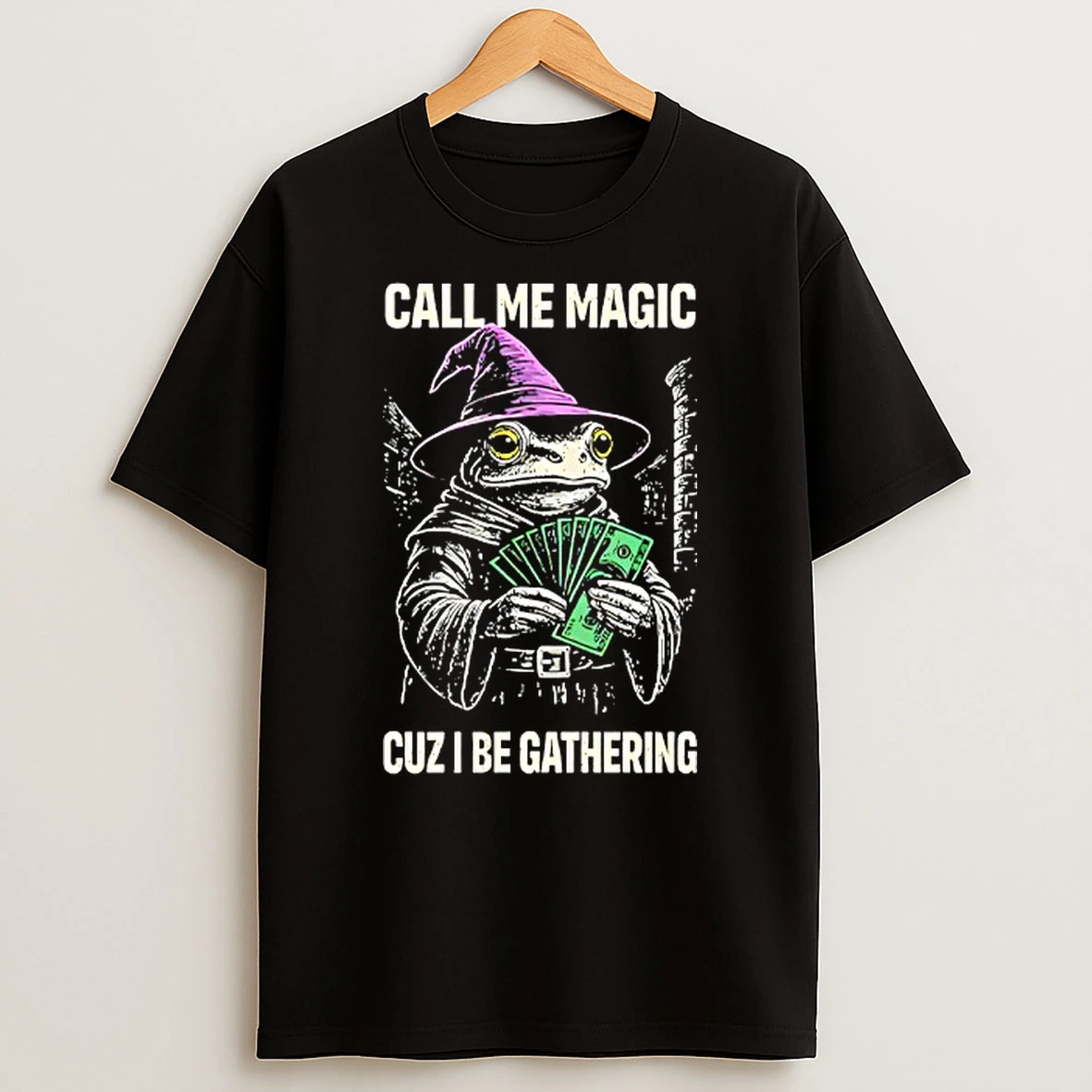 Frog Wizard Call Me Magic Cuz I Be Gathering T Shirt