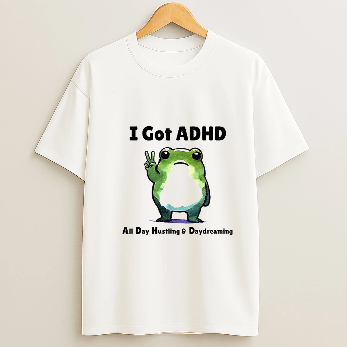 Frog With Adhd Funny I Got Adhd All Day Hustling And Daydreaming T Shirt