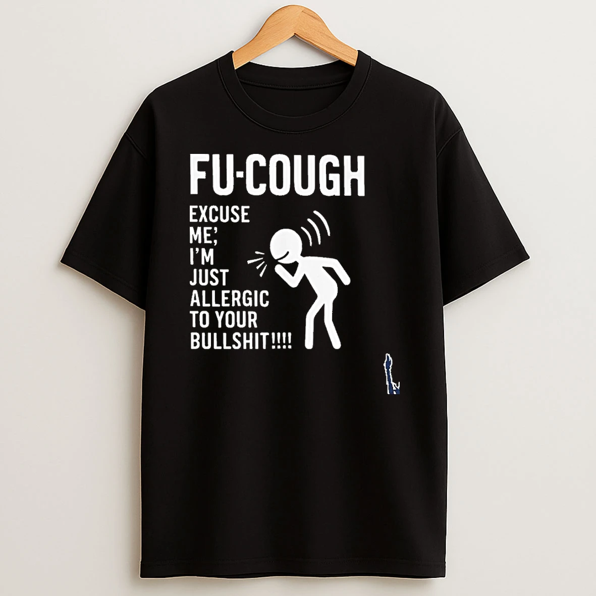 Fu Cough Excuse Me Im Just Allergic To Roue Bullshit T Shirt