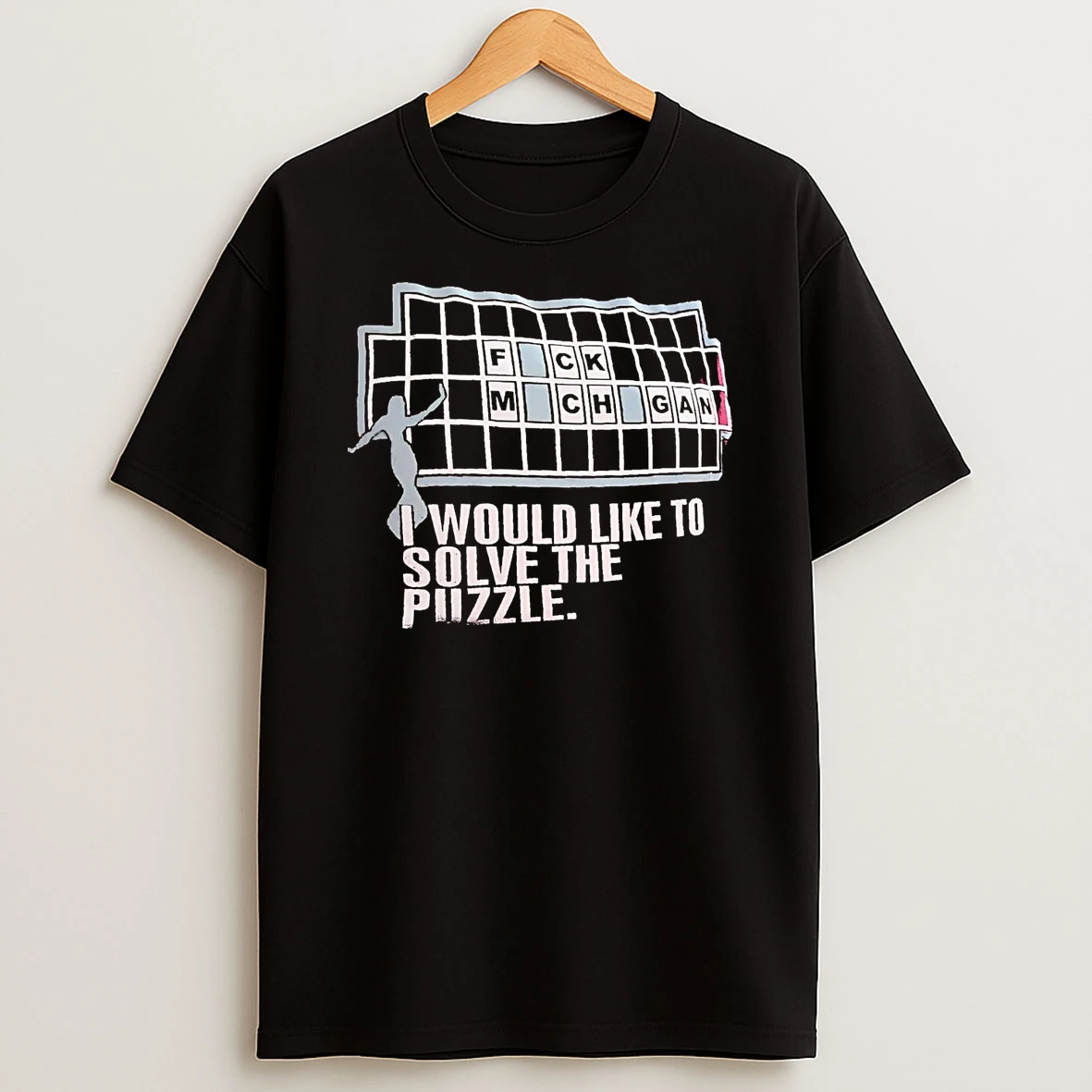 Fuck Michigan I Would Like To Solve The Puzzle T Shirt