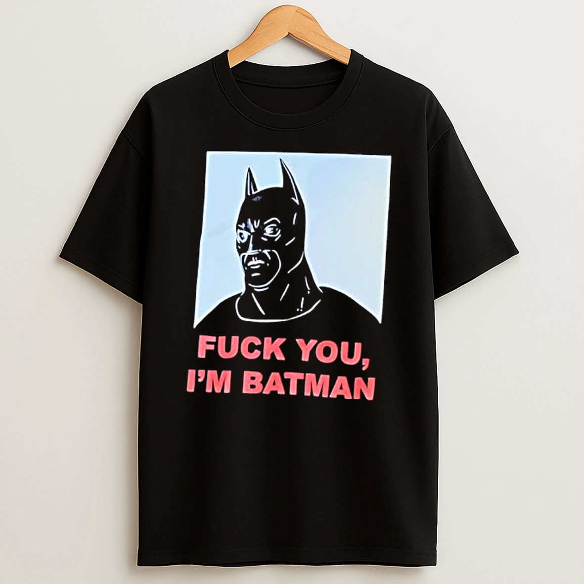 Fuck You Im Batman Graphic T Shirt