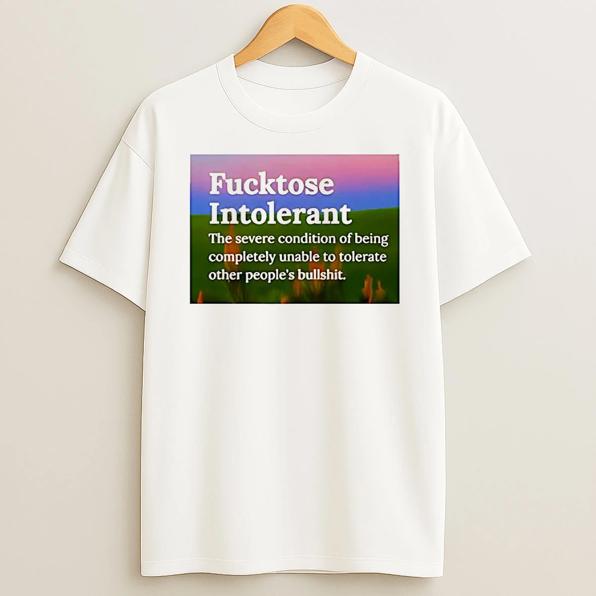 Fucktose Intolerant The Severe Condition Lactose Intolerant Satirical T Shirt