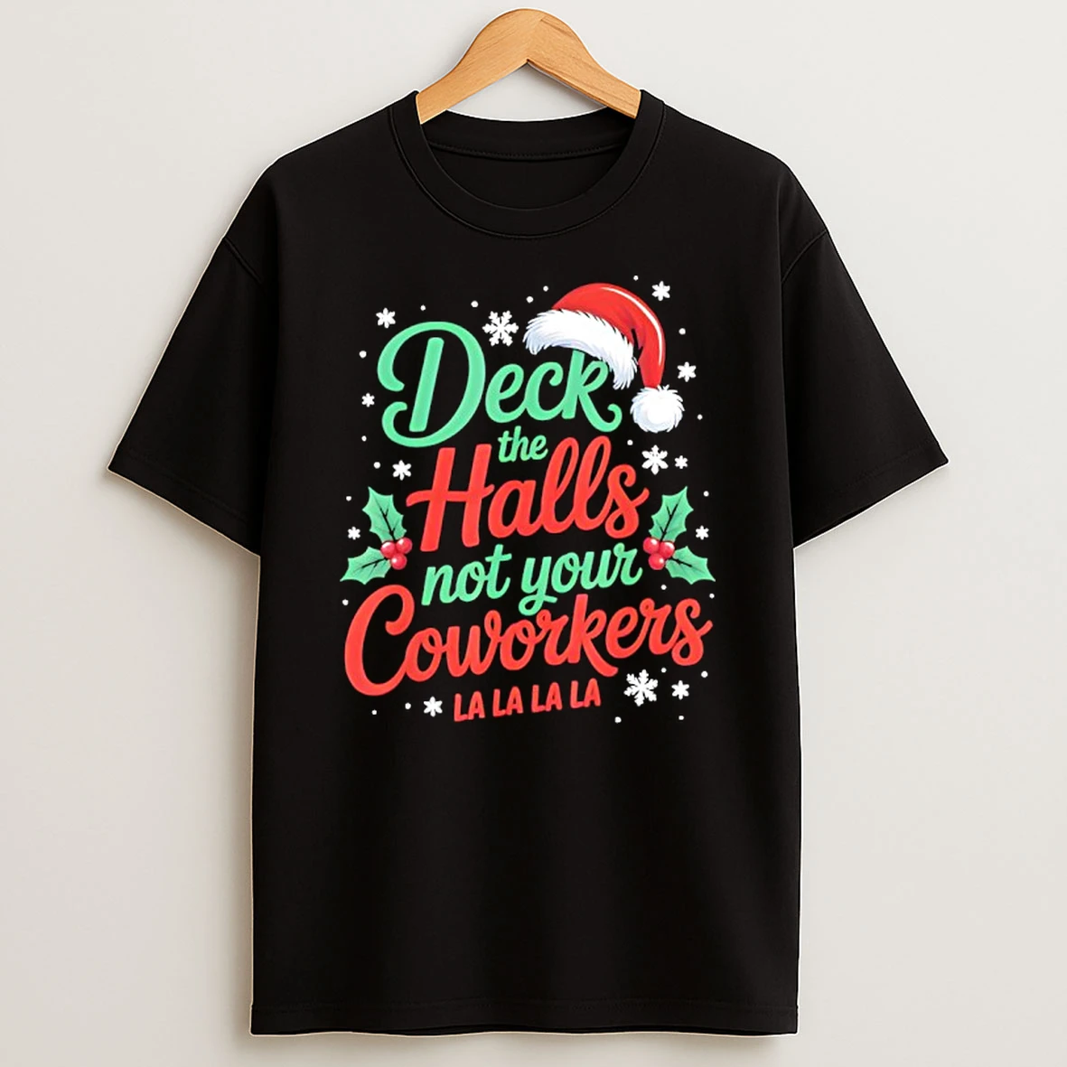 Funny Deck The Hall Not Your Coworkers Christmas Quote T Shirt