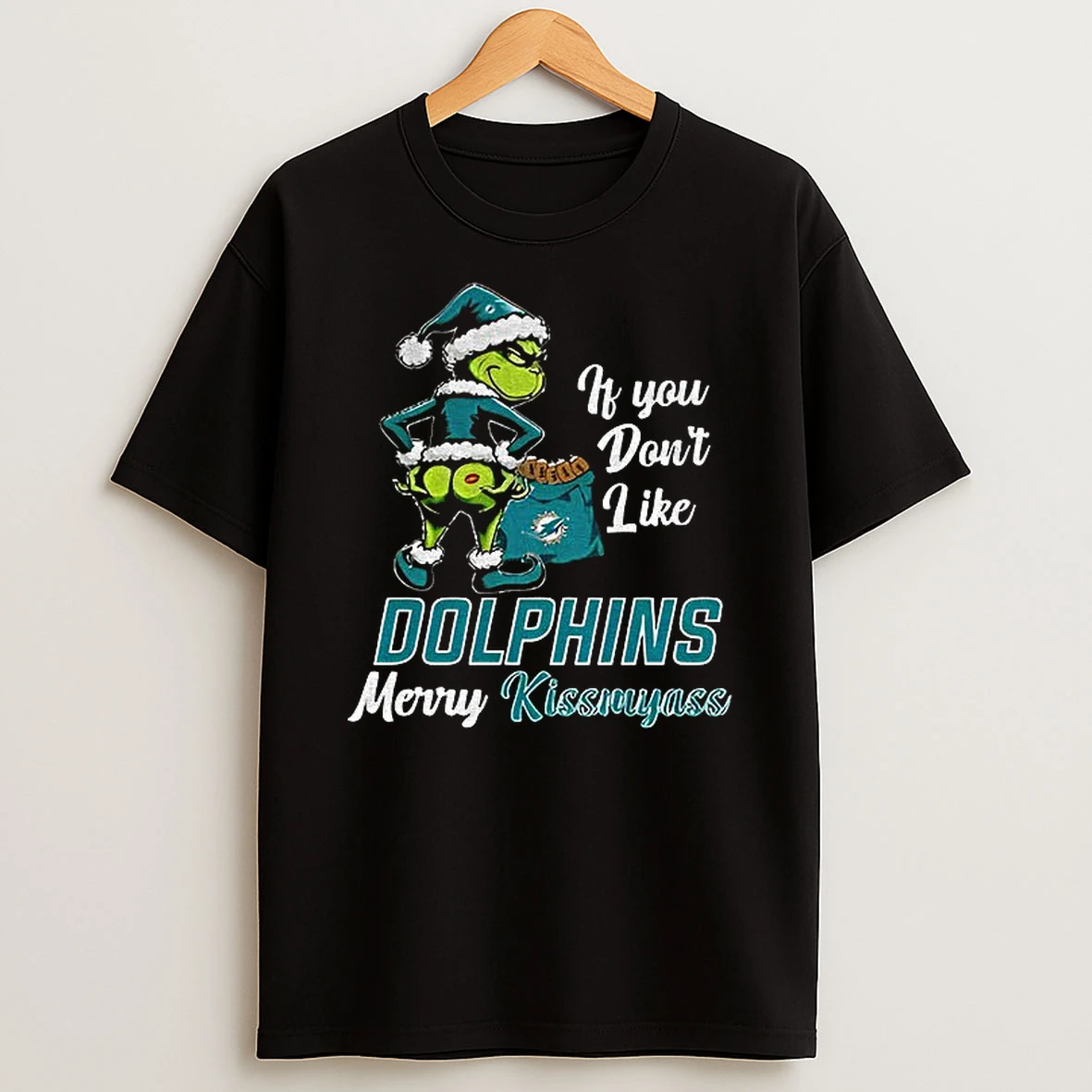 Funny Grumpy Grinch If You Dont Like Miami Dolphins Merry Kissmyass T Shirt