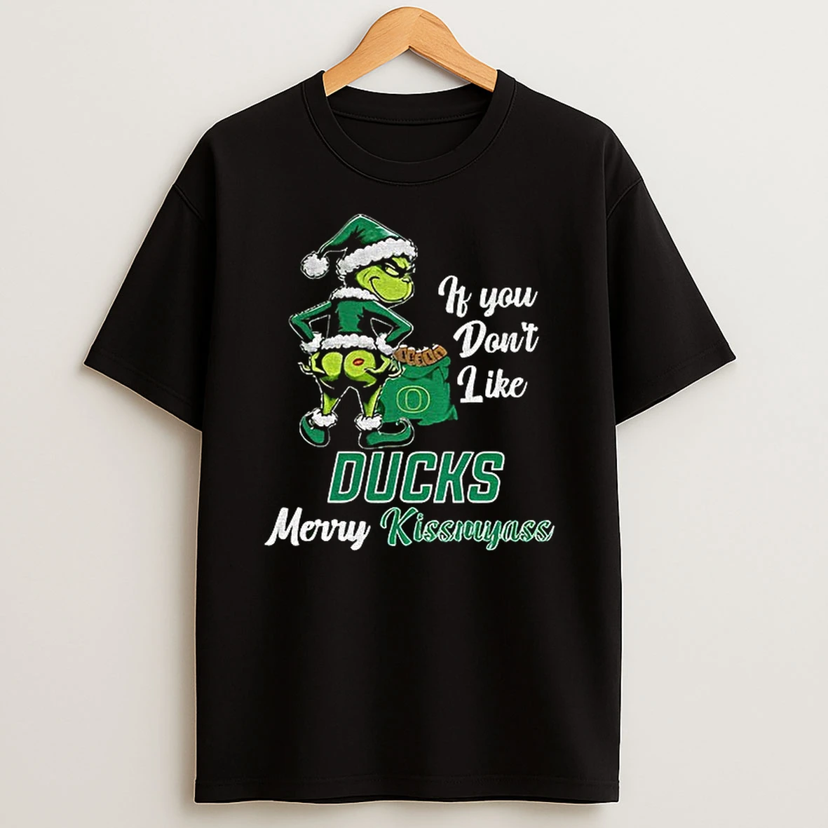 Funny Grumpy Grinch If You Dont Like Oregon Ducks Merry Kissmyass T Shirt