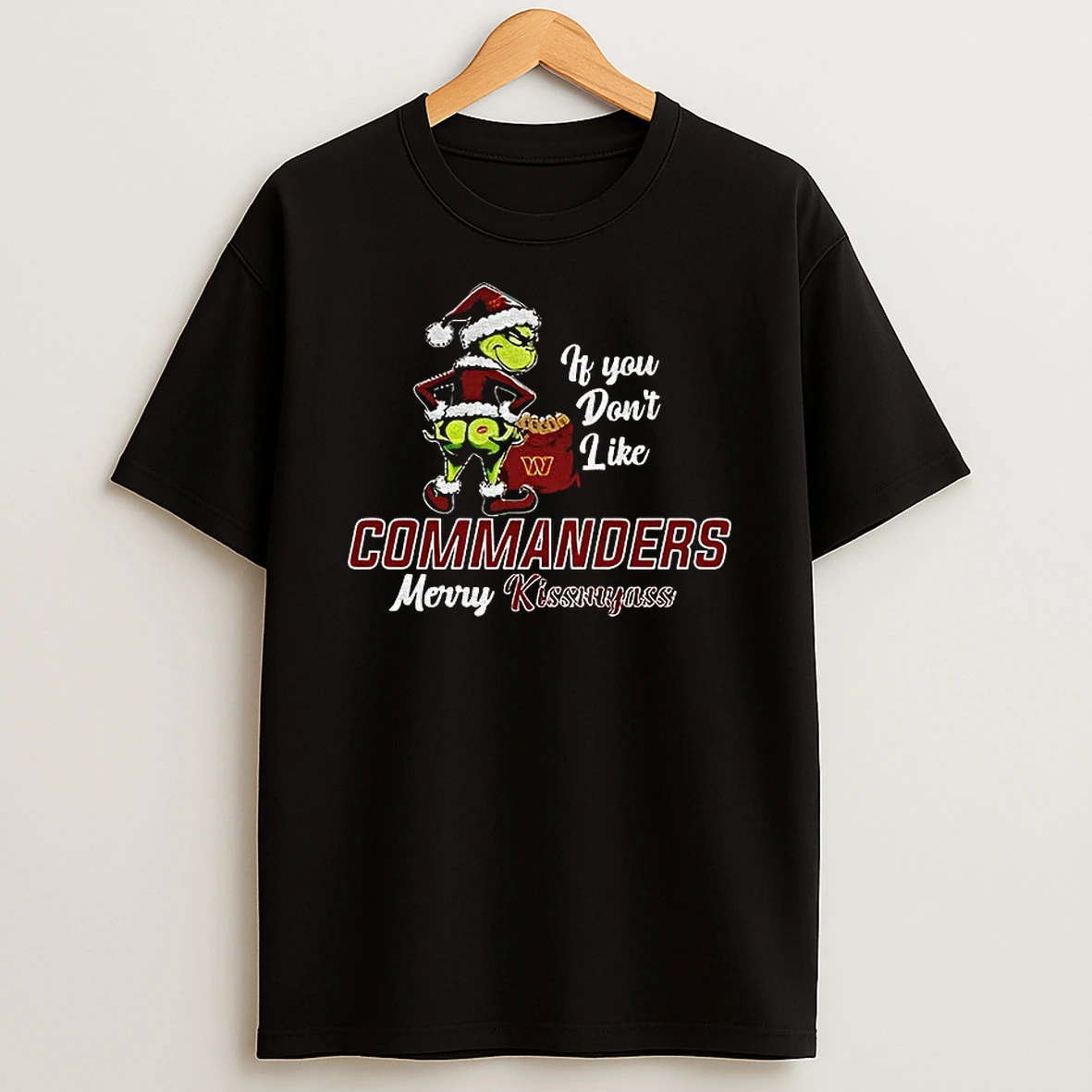 Funny Grumpy Grinch If You Dont Like Washington Commanders Merry Kissmyass T Shirt