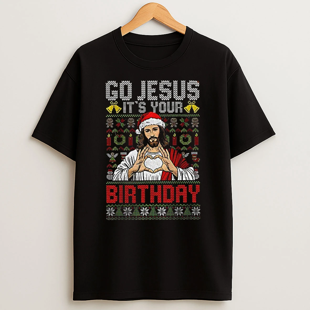 Funny Jesus Birthday Go Jesus Its Your Christmas T Shirt