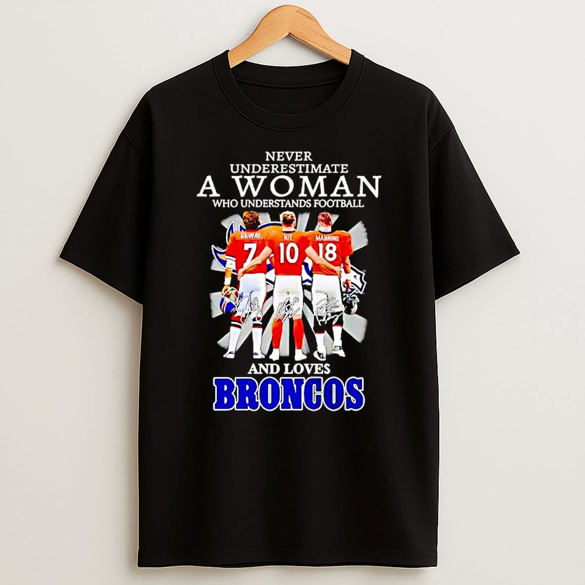 Funny Never Underestimate A Woman Who Understands Football And Loves Denver Broncos Signature T Shirt