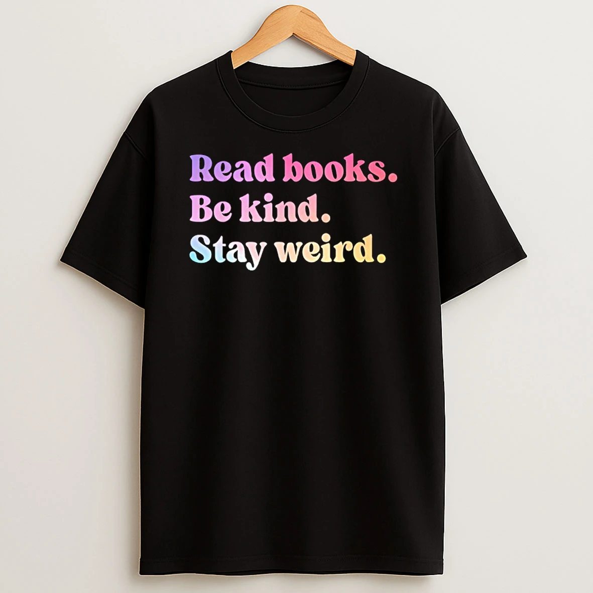 Funny Read Books Be Kind Stay Weird T Shirt