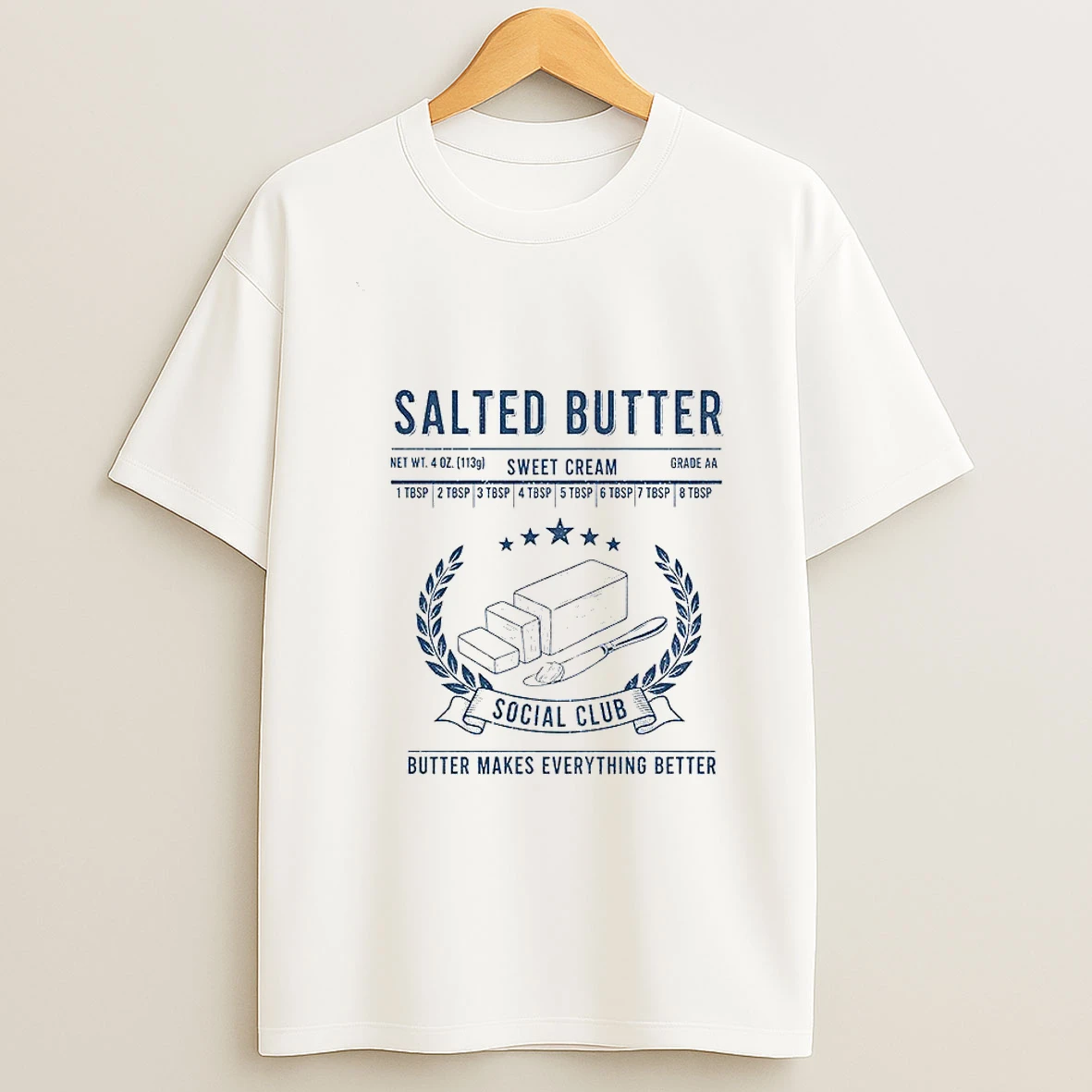 Funny Salted Butter Sweet Cream Grade Aa Social Club Butter Makes Everything Better T Shirt