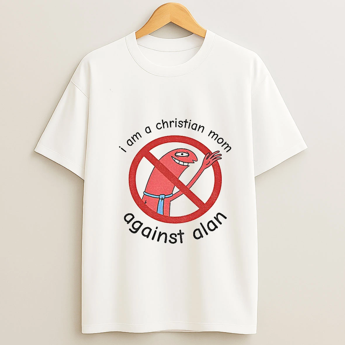 Funny Smiling Friends I Am A Christian Mom Against Alan T Shirt