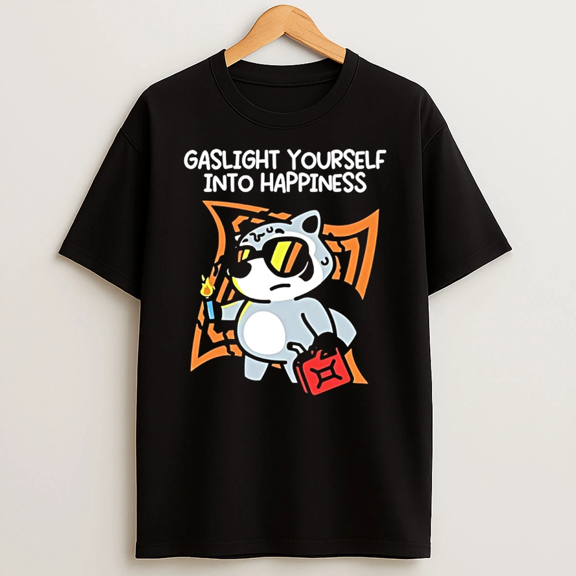 Gaslight Yourself Into Happiness T Shirt