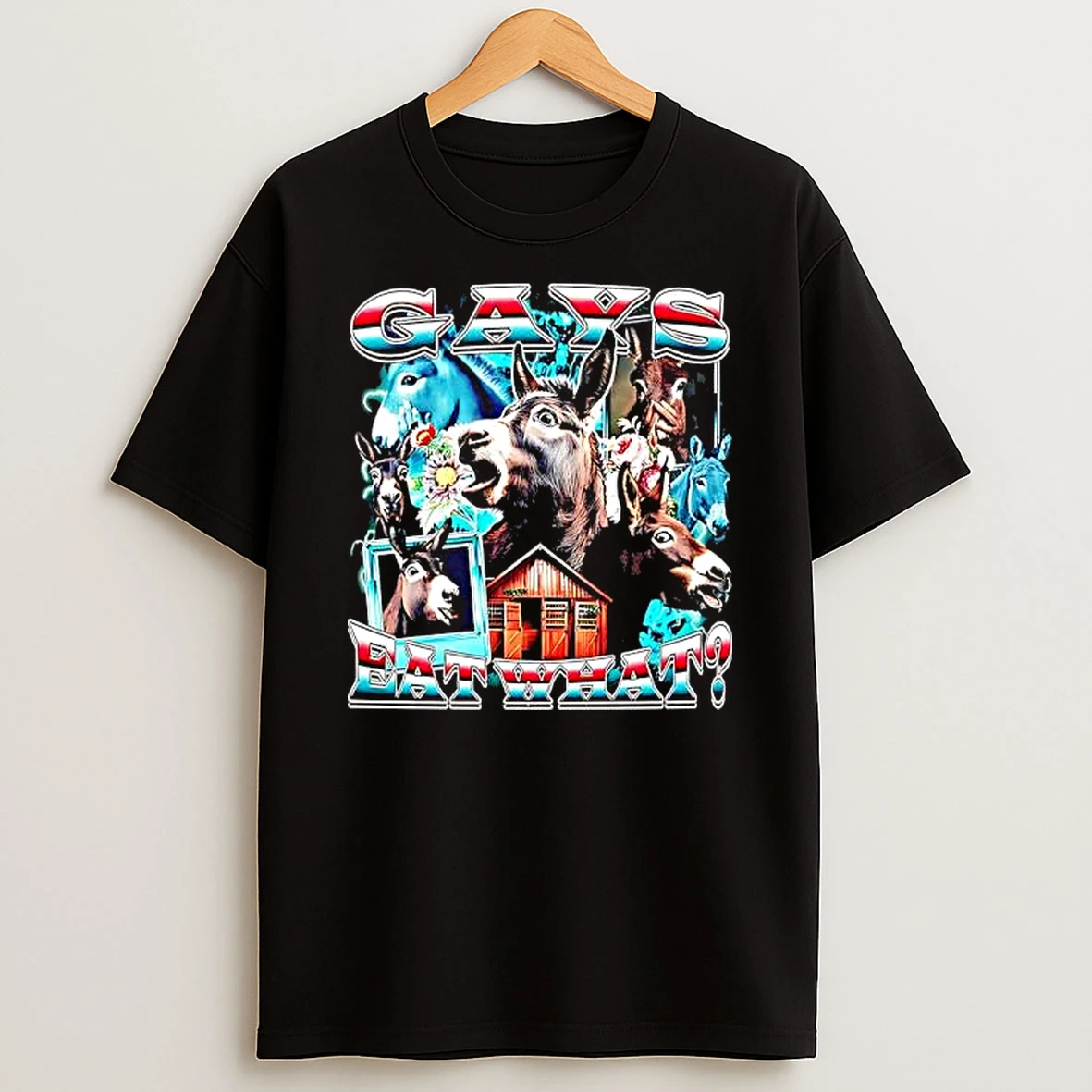 Gays Eat What Donkeys Graphic T Shirt