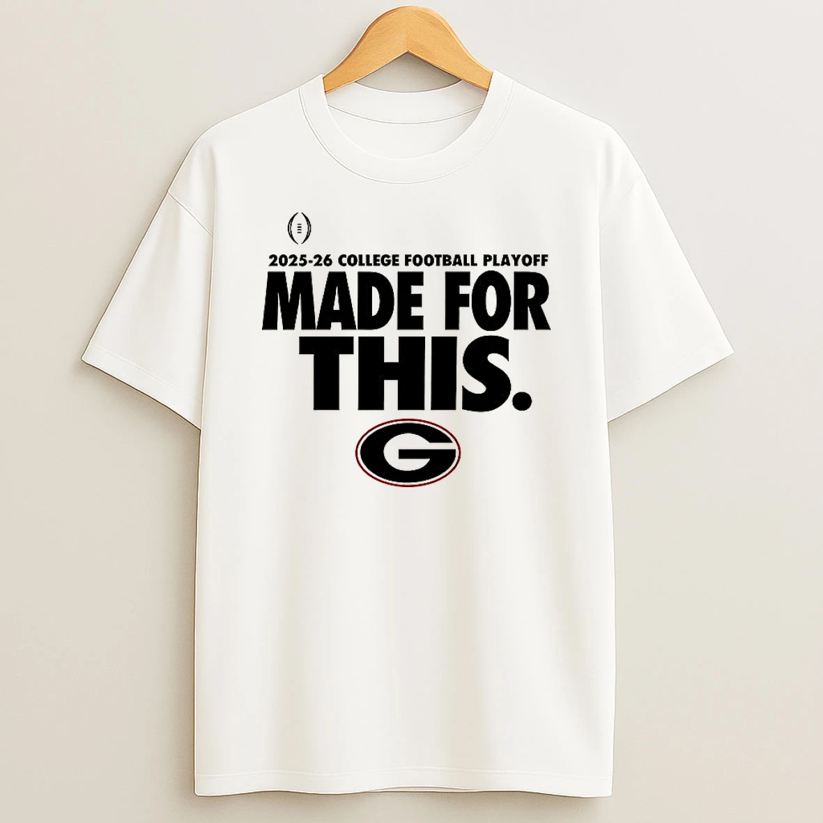 Georgia Bulldogs 2025 26 College Football Playoff Made For This T Shirt