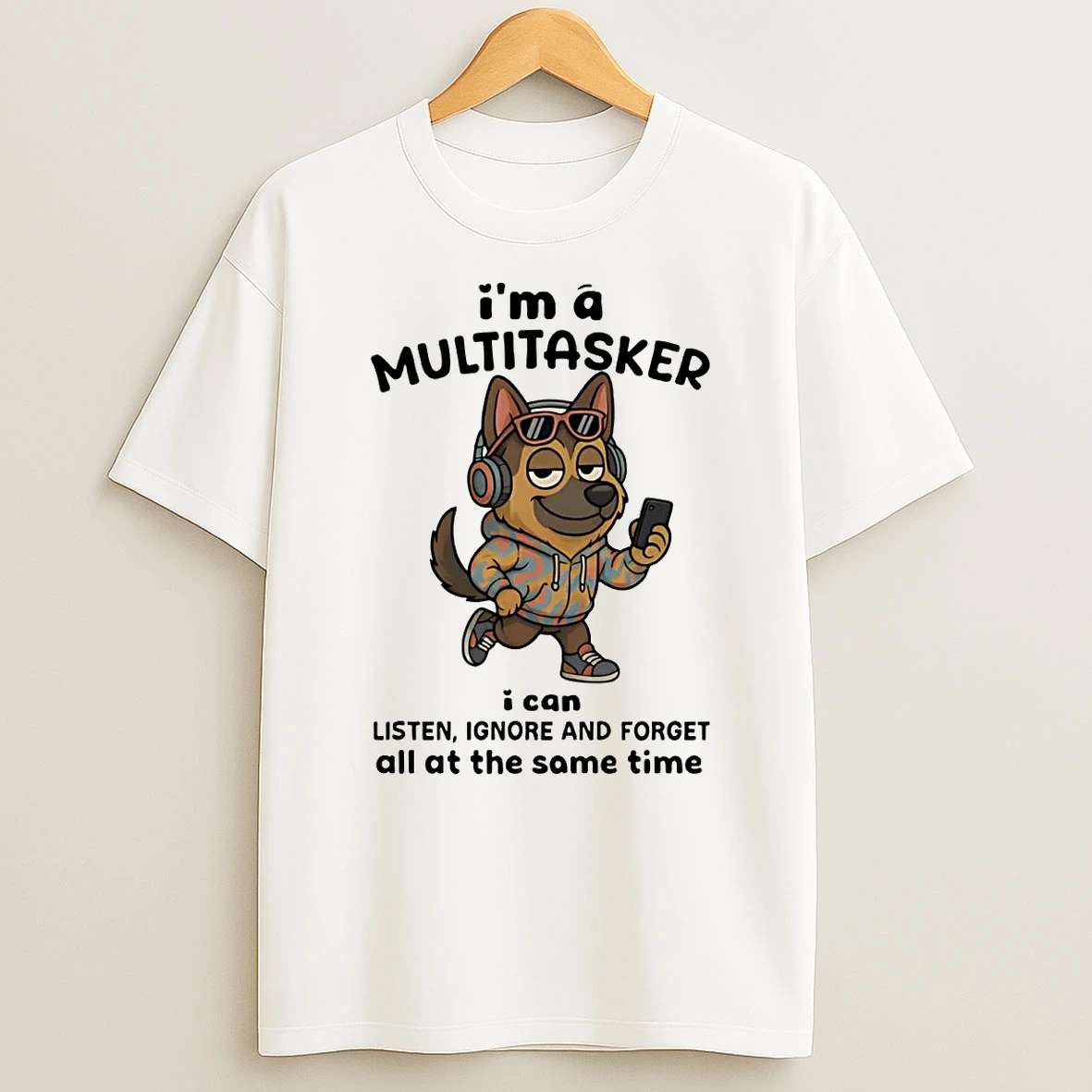 German Shepherd Im A Multitasker I Can Listen Ignore And Forget T Shirt
