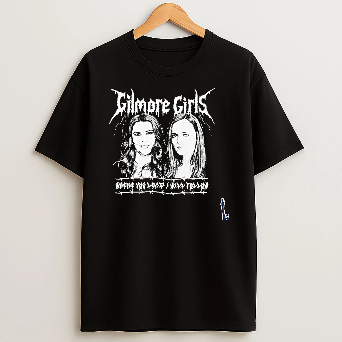 Gilmore Girls Metal When You Wod I Wixx Foxxow T Shirt