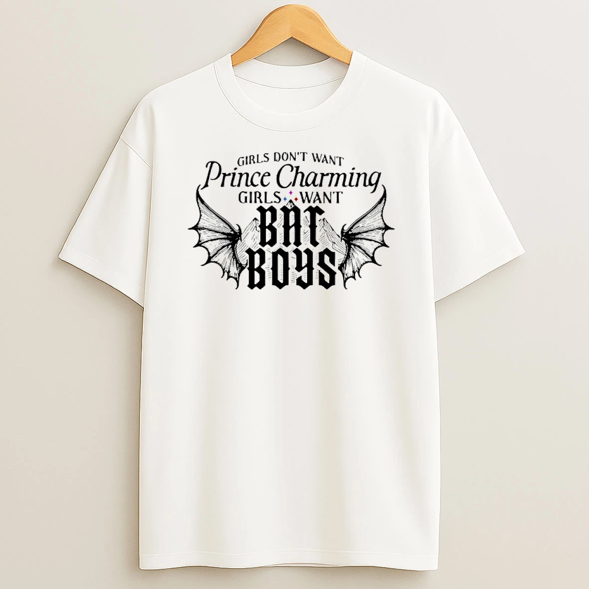Girls Want Prince Charming Girls Want Bat Boys T Shirt