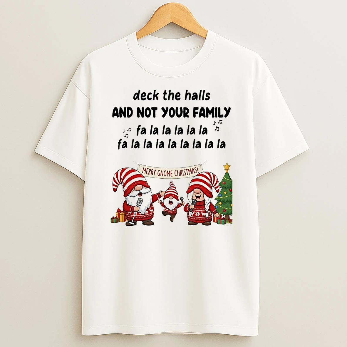 Gnome Deck The Halls And Not Your Family Fa La La Circle T Shirt