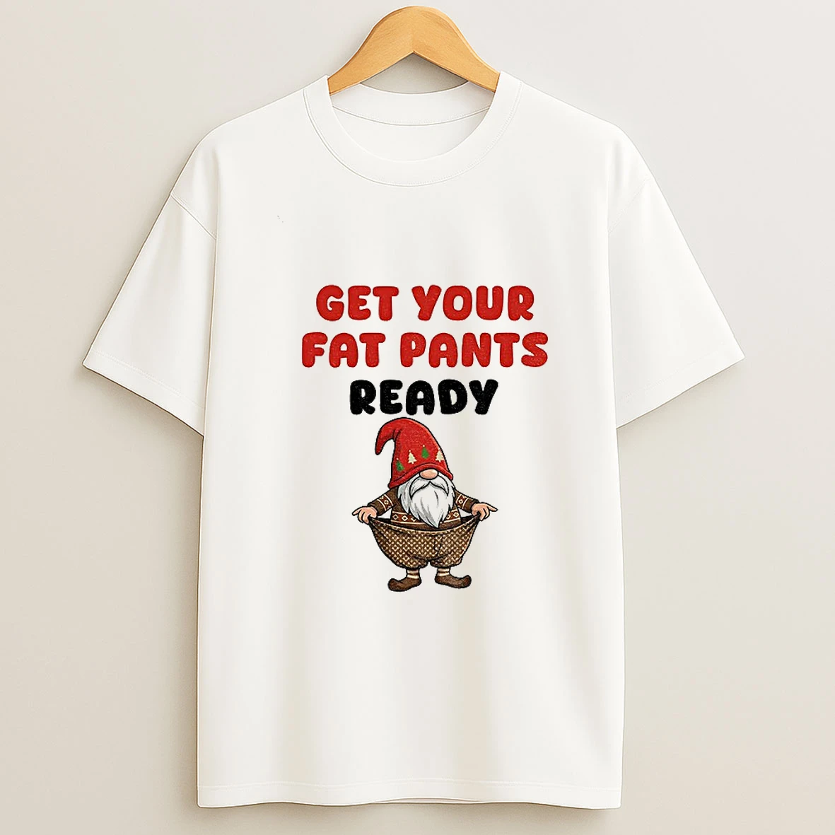 Gnome Get Your Fat Pants Ready Christmas T Shirt