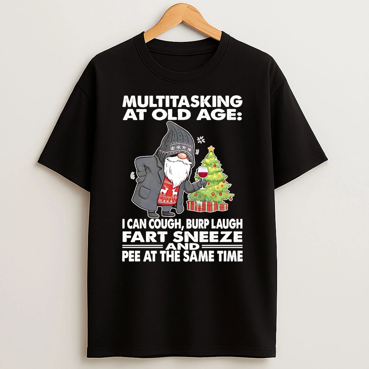 Gnome Multitasking At Old Age I Can Cough Burp Laugh Fart Sneeze T Shirt