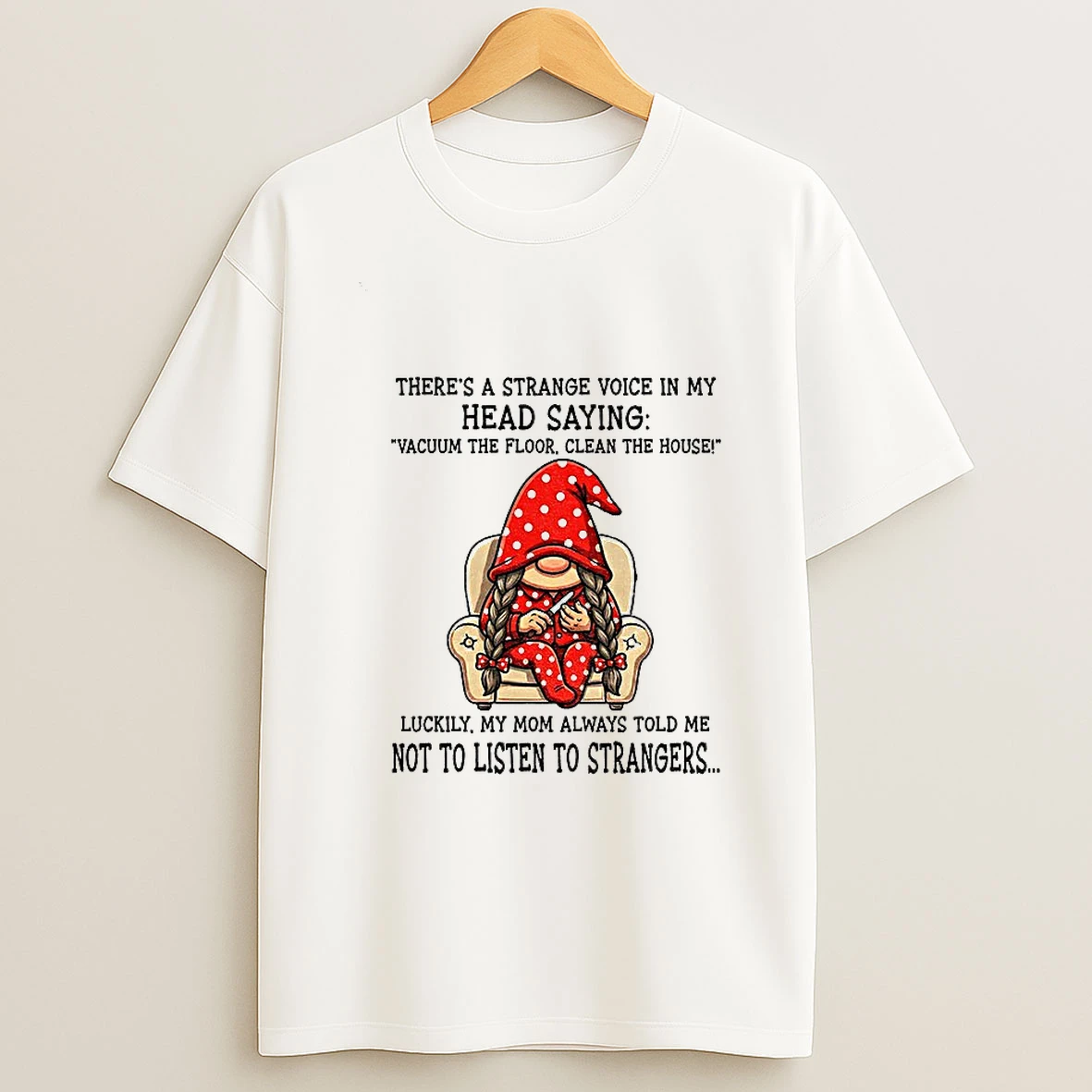 Gnome Theres A Strange Voice In My Head Saying Vacuum The Floor Clean The House Christmas T Shirt