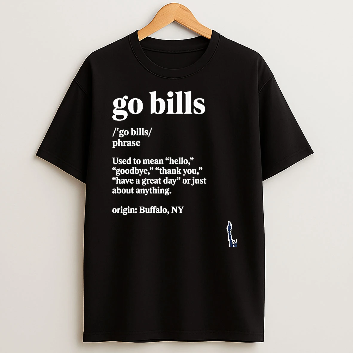 Go Bills Definition Meaning Used To Mean Hello Goodbye T Shirt