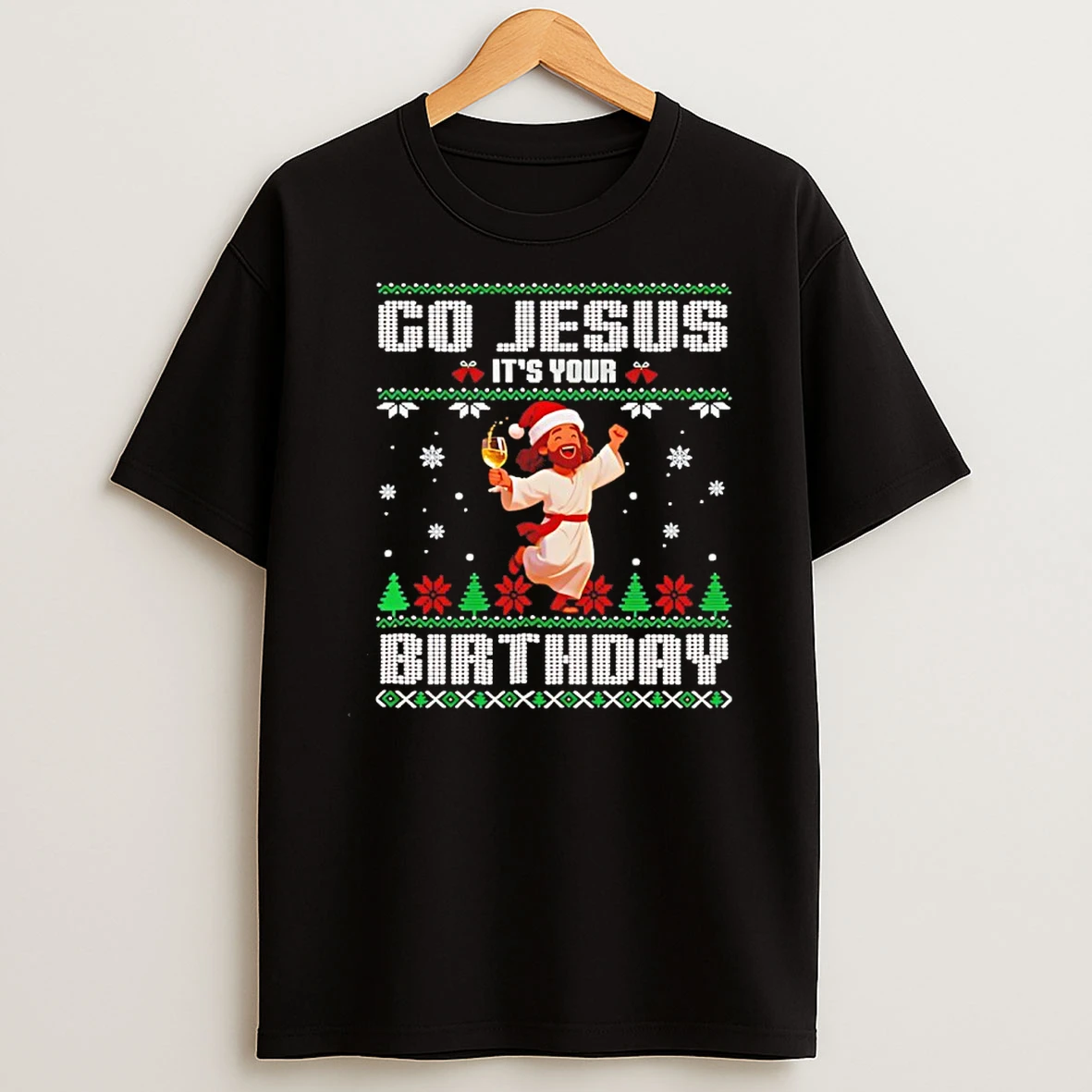 Go Jesus Its Your Birthday Ugly Christmas T Shirt