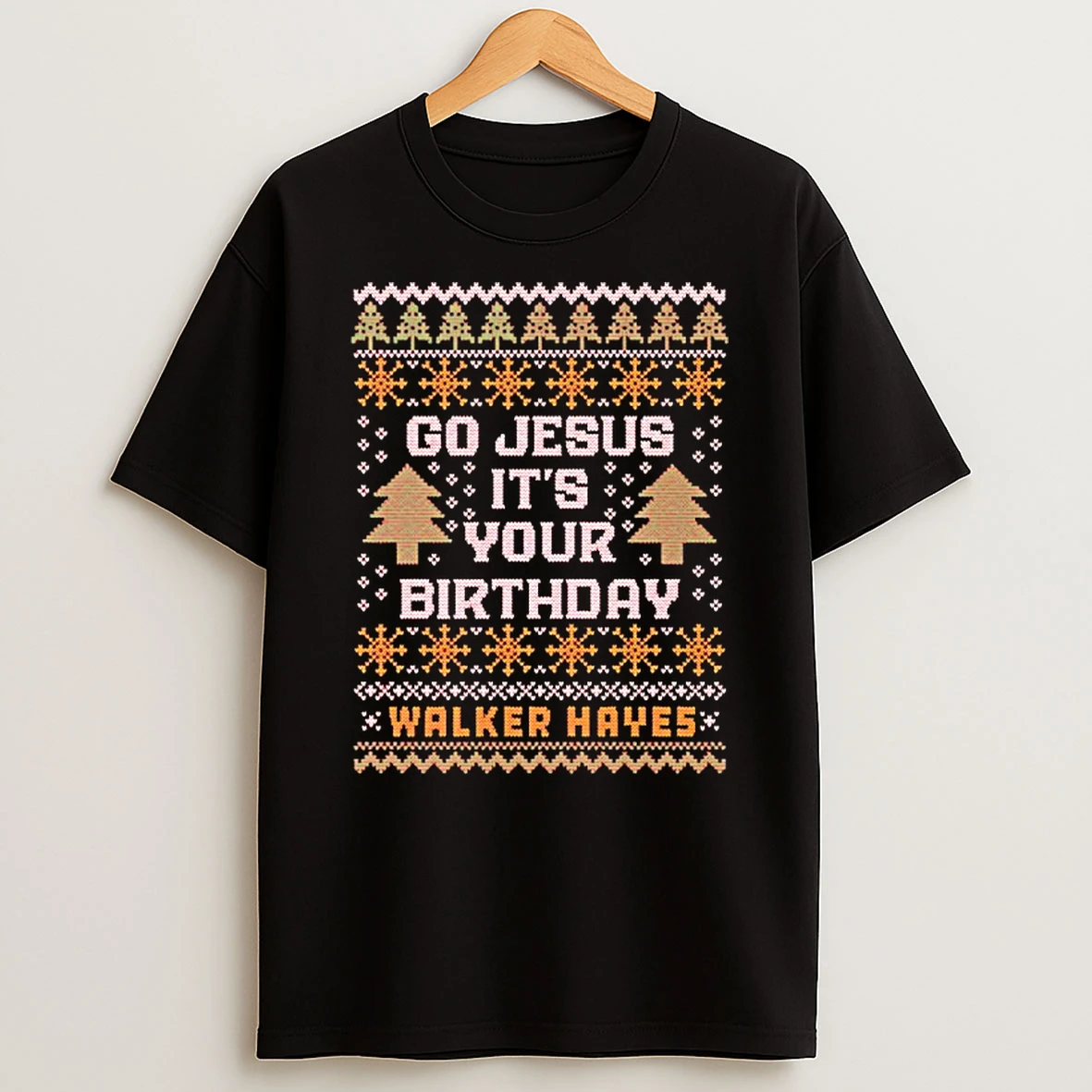 Go Jesus Your Birthday Walker Hayes T Shirt