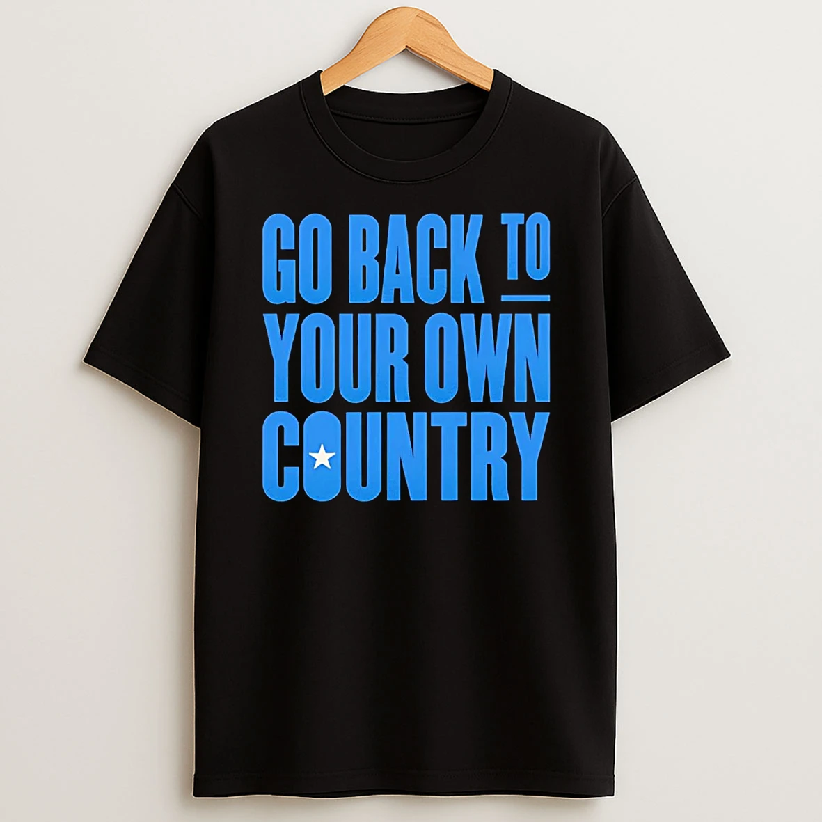 Go Back To Your Own Country T Shirt