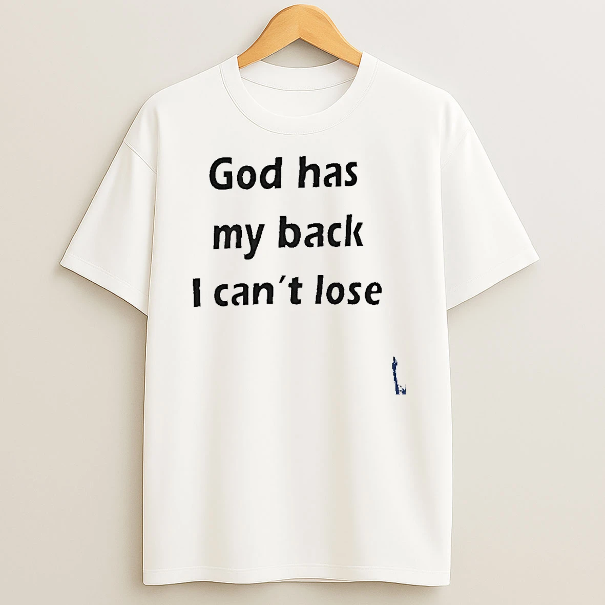 God Has My Back I Cant Lose T Shirt