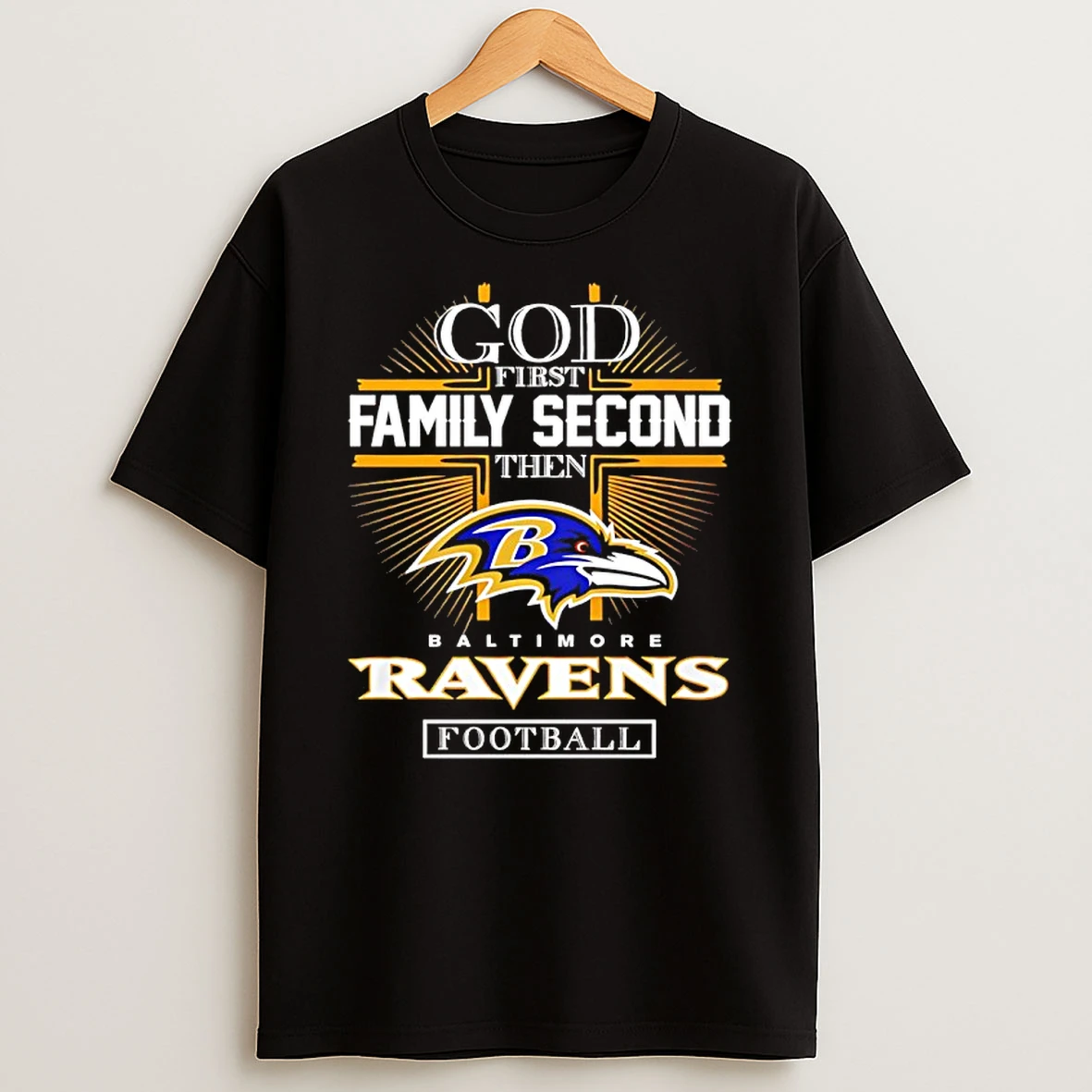God First Family Second Then Baltimore Ravens Football 2025 T Shirt