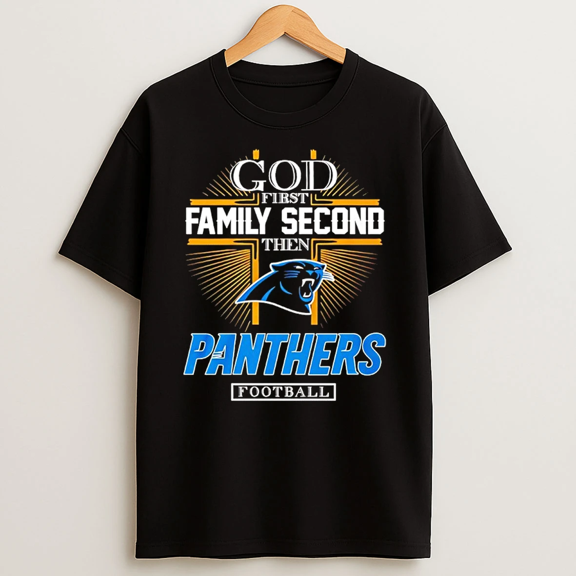 God First Family Second Then Carolina Panthers Football 2025 T Shirt