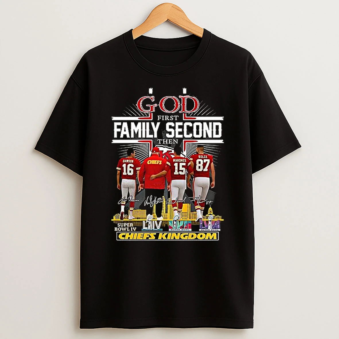 God First Family Second Then Chiefs Kingdom Signature T Shirt