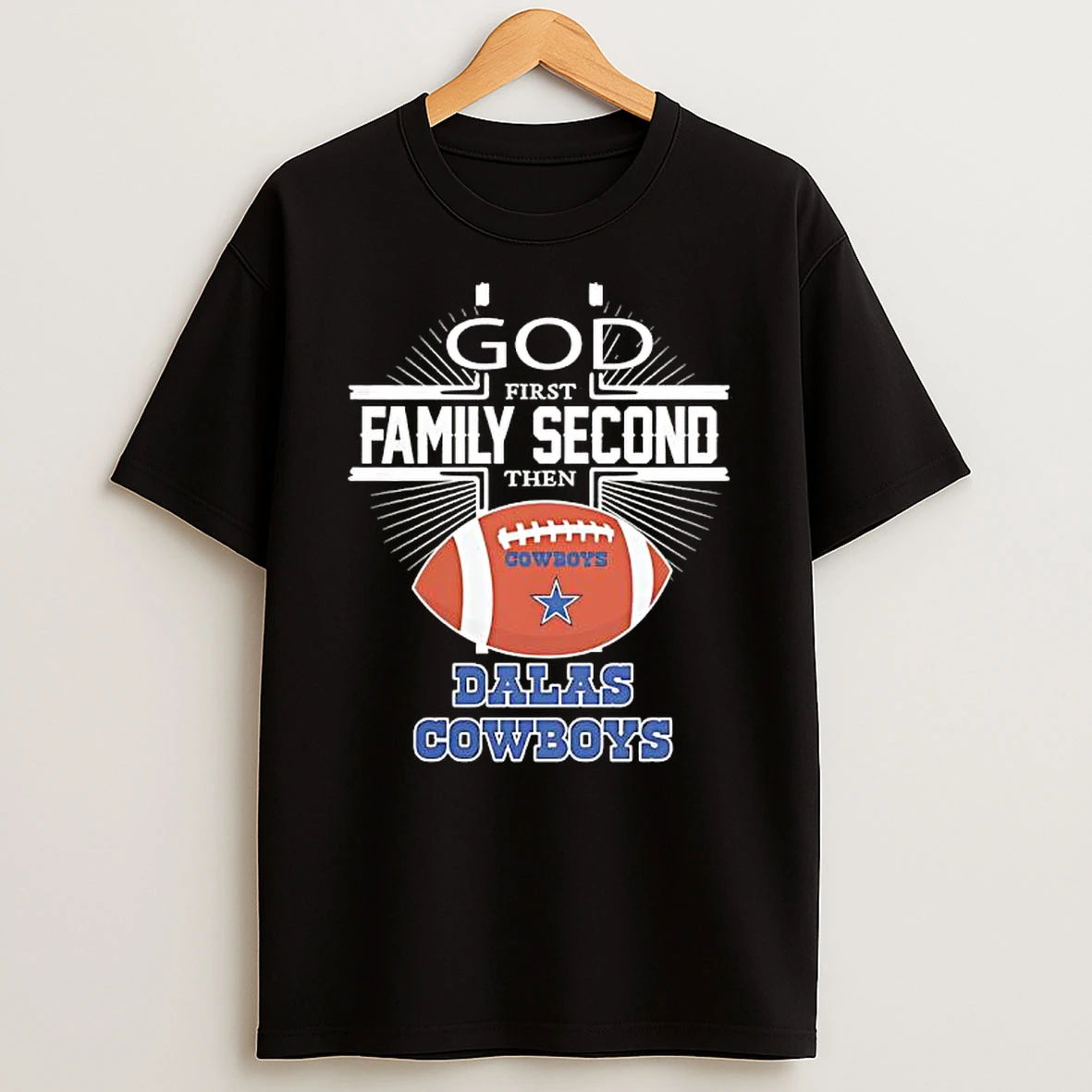 God First Family Second Then Dallas Cowboys Logo T Shirt