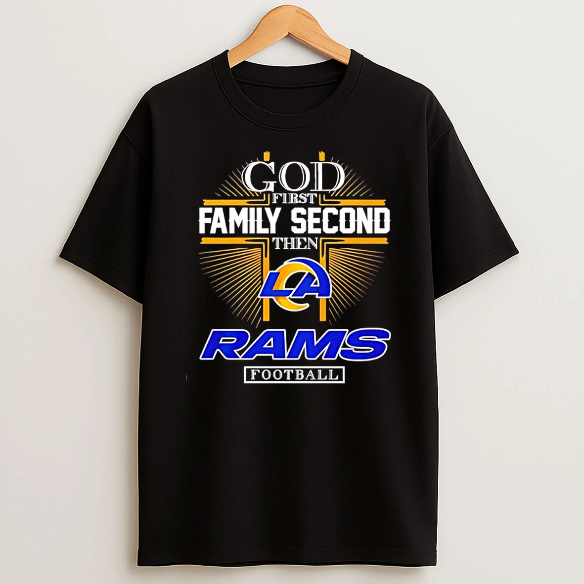 God First Family Second Then Los Angeles Rams Football 2025 T Shirt