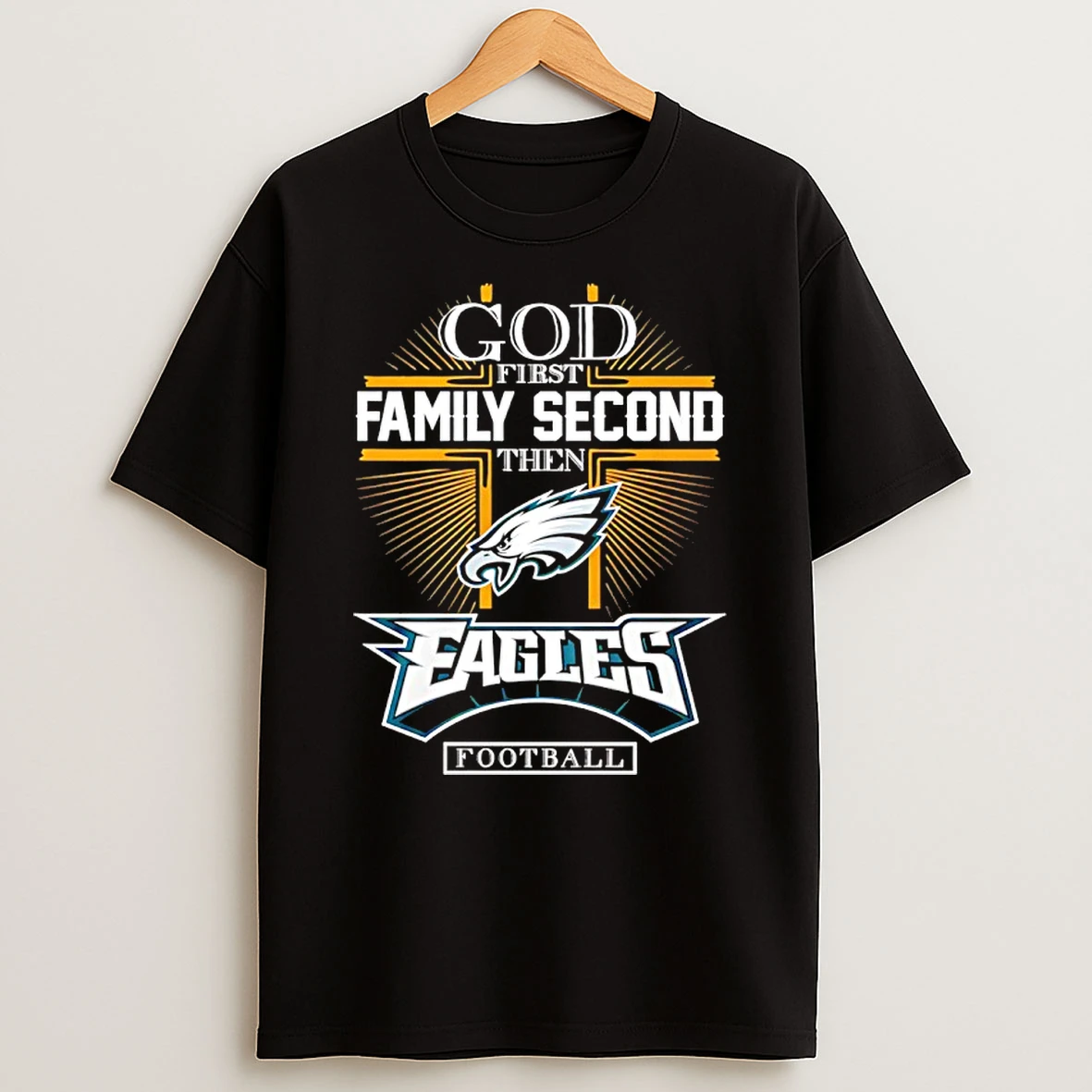 God First Family Second Then Philadelphia Eagles Football 2025 T Shirt