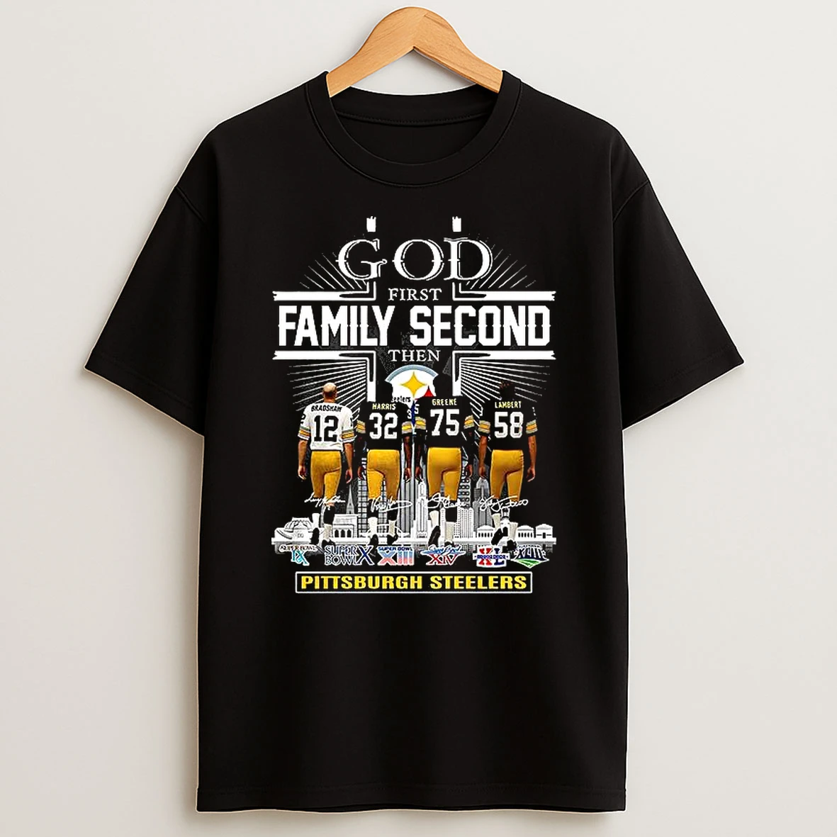 God First Family Second Then Pittsburgh Steelers Signature T Shirt