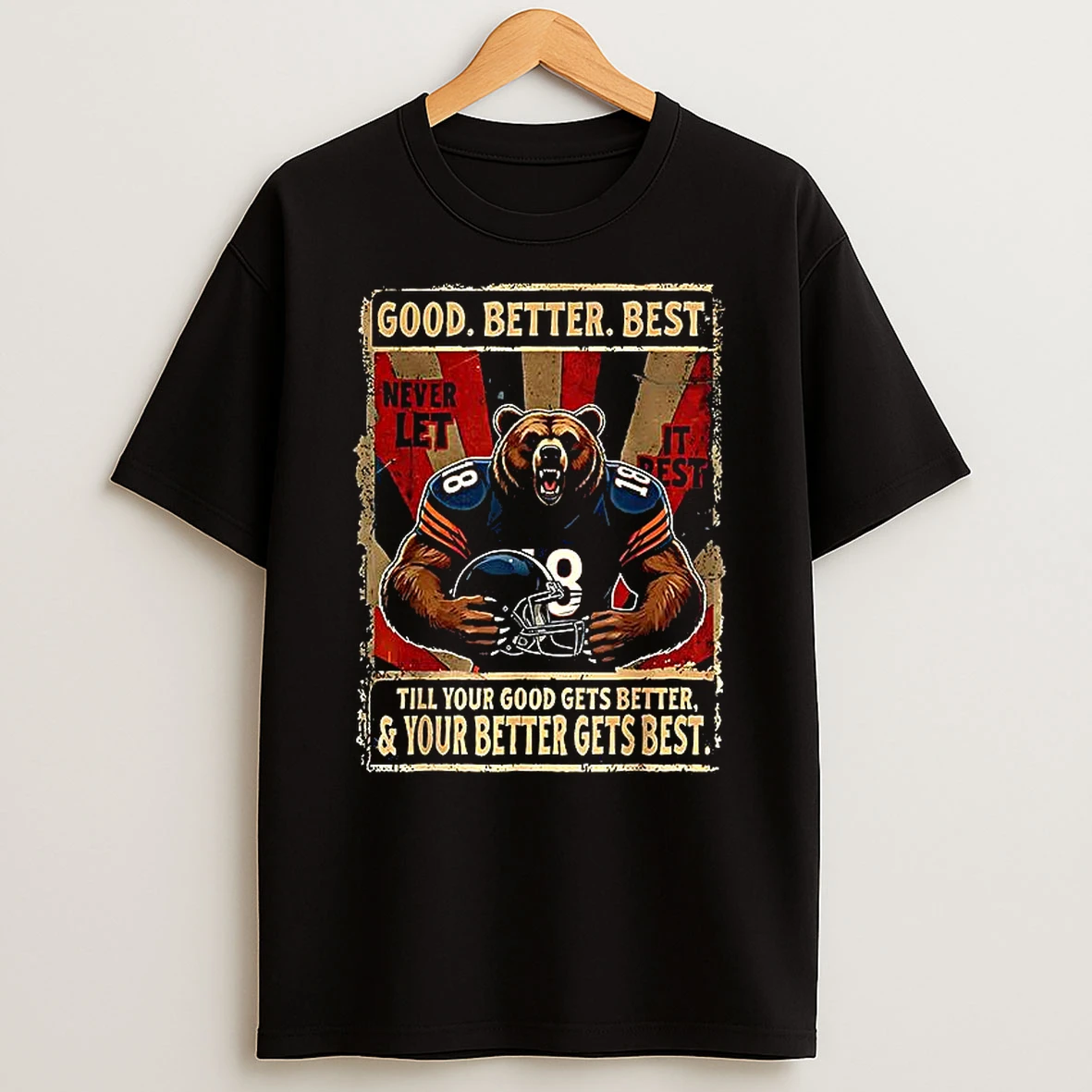 Good Better Best Never Let It Rest Bear T Shirt