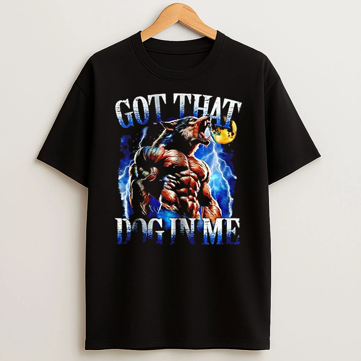 Got That Dog In Me Wolf Lightning T Shirt