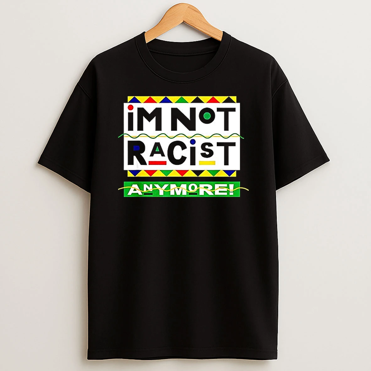 Graham Platner Im Not Racist Anymore Inspired By The African Union Flag T Shirt