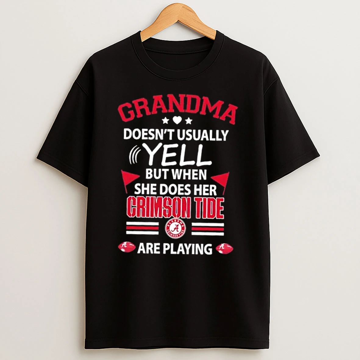 Grandma Doesnt Usually Yell But When She Does Her Alabama Crimson Tide Are Playing T Shirt