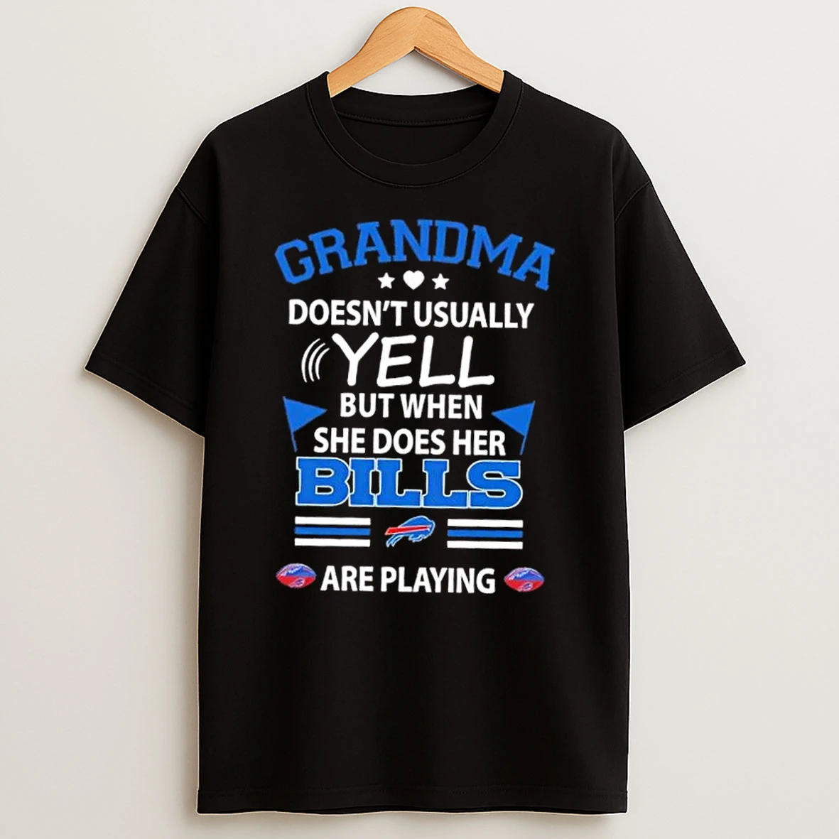 Grandma Doesnt Usually Yell But When She Does Her Buffalo Bills Football Are Playing T Shirt