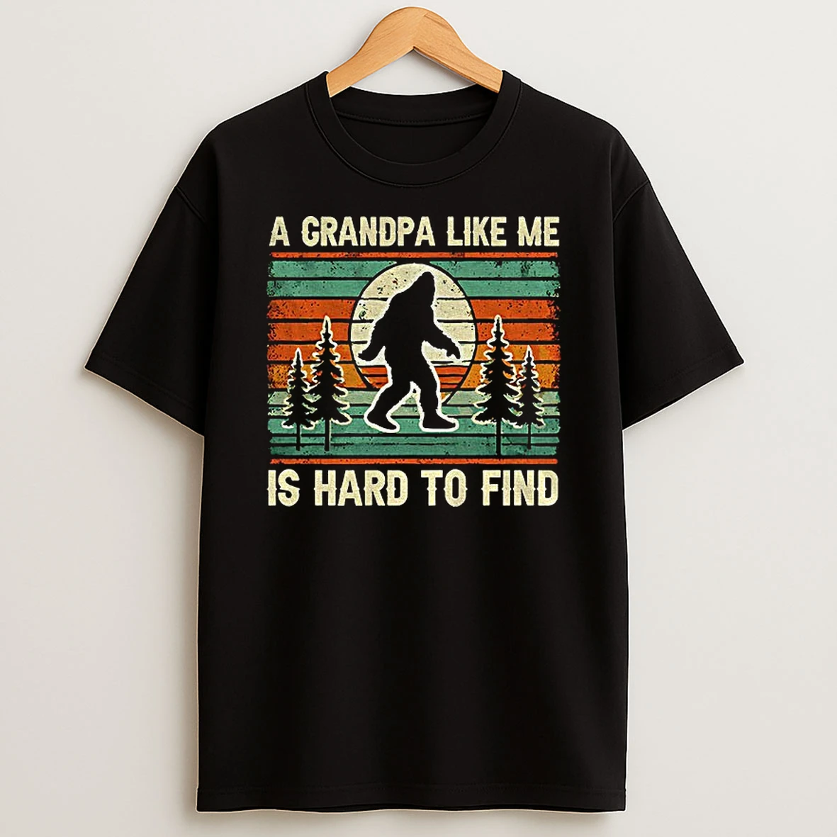 Grandpa Bigfoot Vintage A Grandpa Like Me Is Hard To Find T Shirt